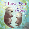 Hardcover Book - I Love You Like No Otter