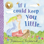 Board Book - If I Could Keep You Little...