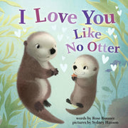 Book, I Love You Like No Otter - Kid's Stuff Superstore